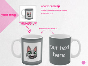 myTabby THUMBS up 11oz Coffee, Tea or Hot Chocolate Mug, CUSTOM text & background colour