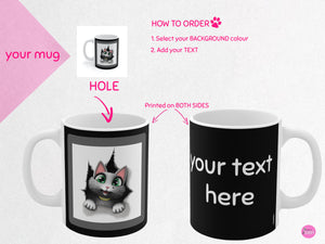 myTabby HOLE 11oz Coffee, Tea or Hot Chocolate Mug, CUSTOM text & background colour